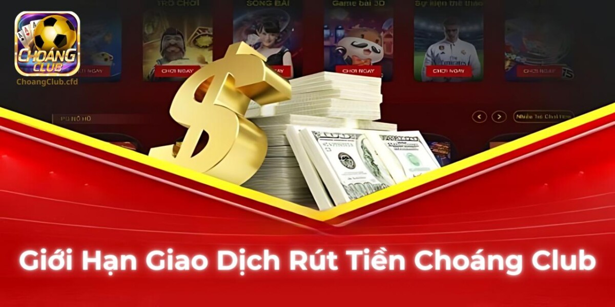 Giới hạn về giao dịch rút tiền
