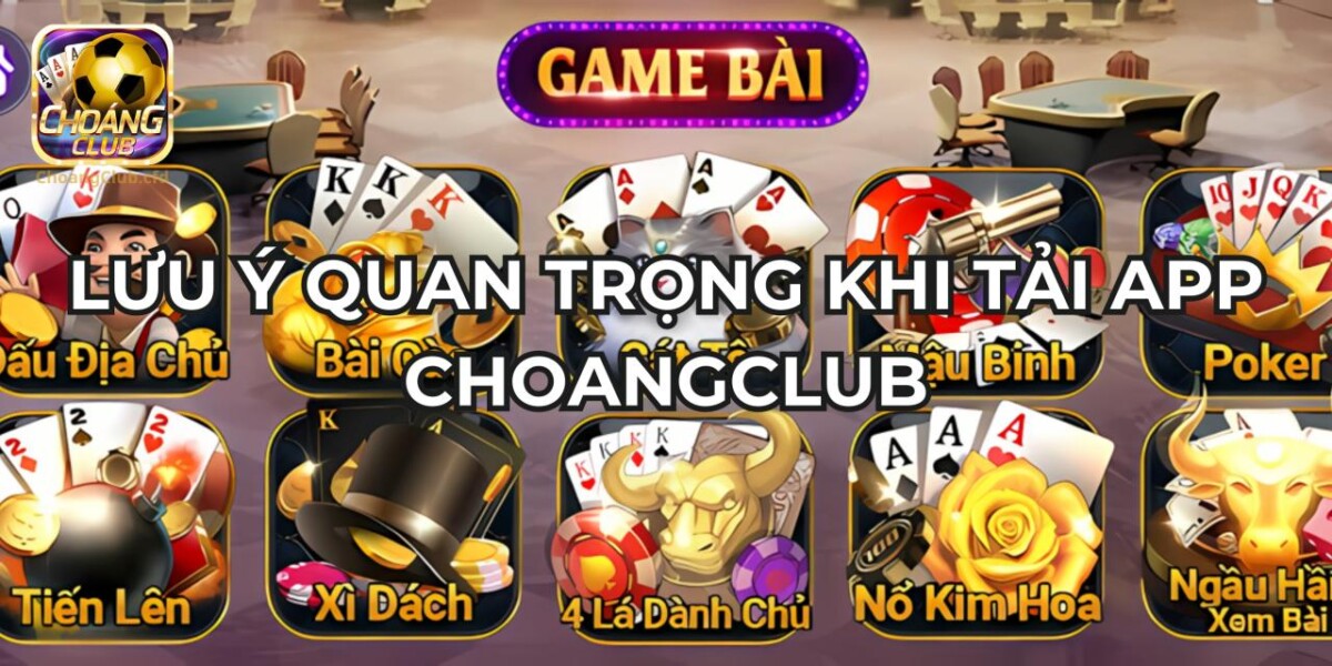 Lưu ý quan trọng khi tải ứng dụng Choáng