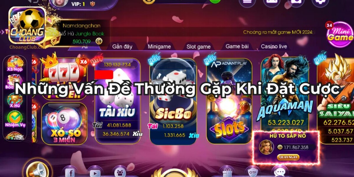 Những vấn đề thường gặp khi đặt cược